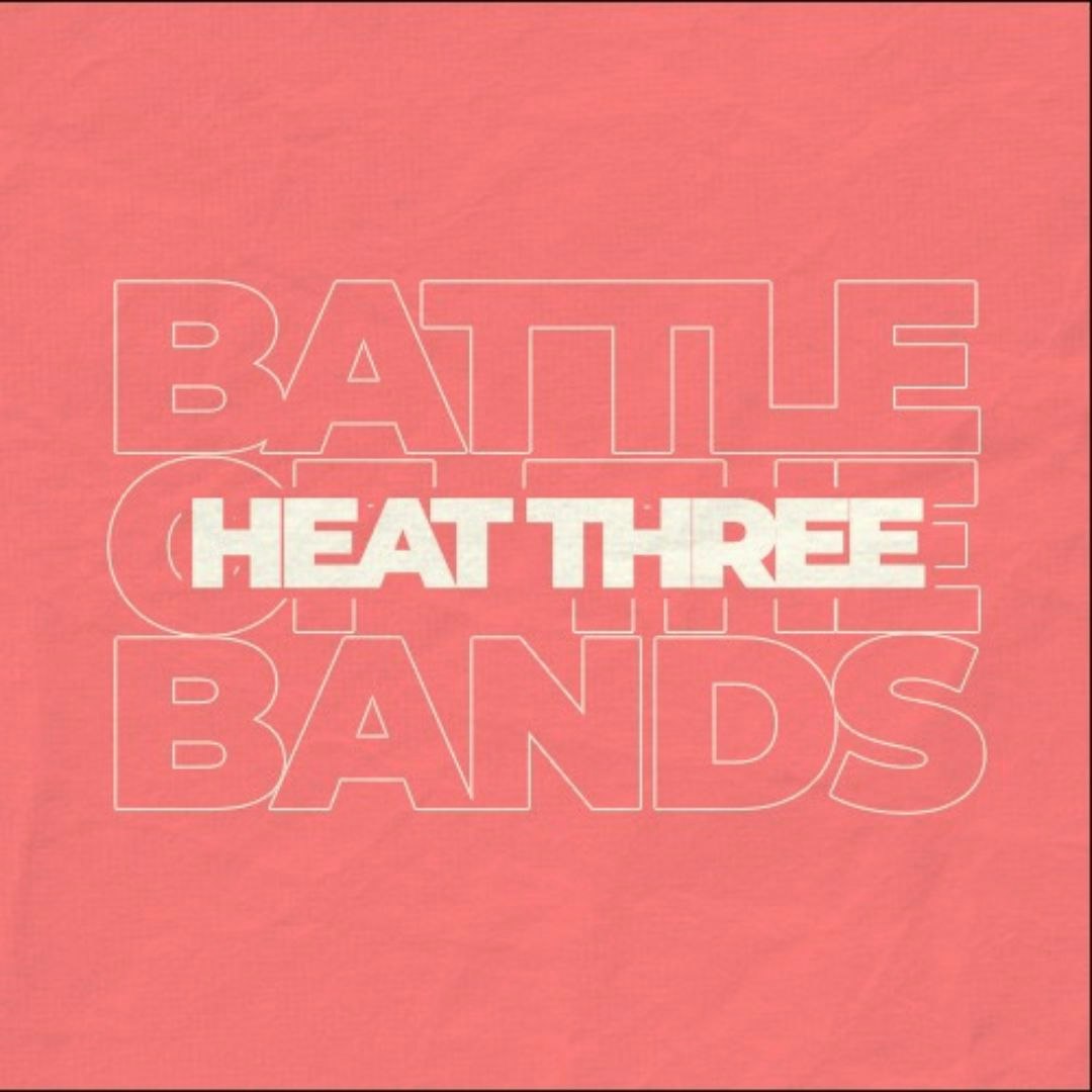 Battle Of The Bands Heat Three