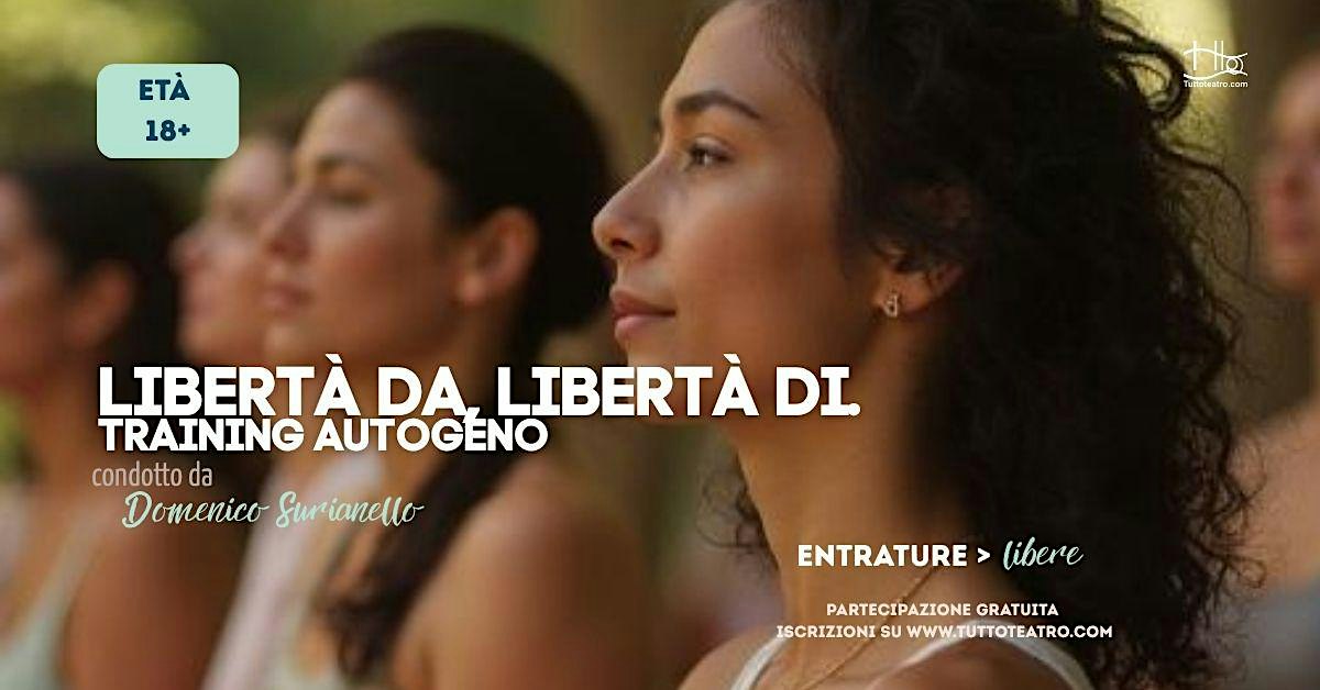 Libertà da..., libertà di... Il training autogeno per autorigenerarsi