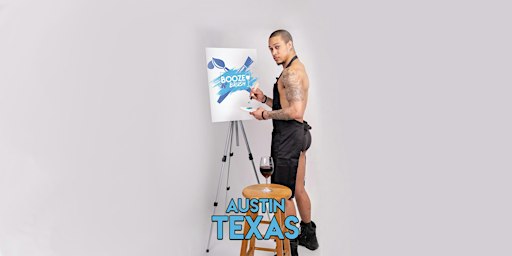 Booze N' Brush Next to Naked Sip N' Paint Austin, TX- Exotic Male Model ATX