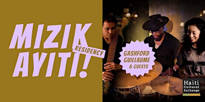 Mizik Ayiti! Residency | Gashford Guillaume | September 24,  2026