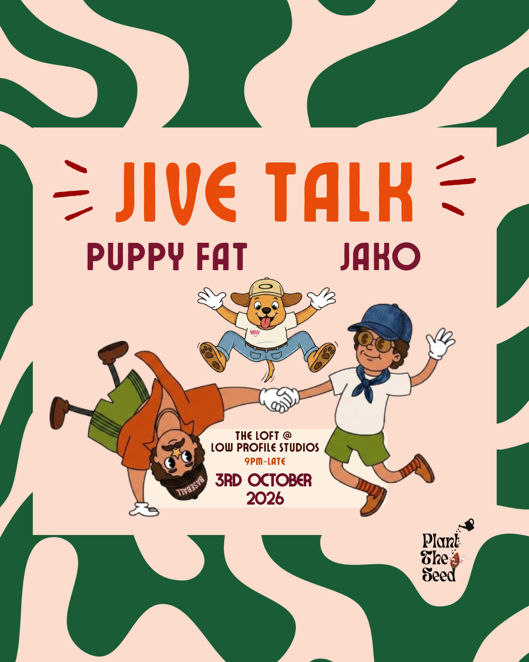 Plant The Seed presents Jive Talk