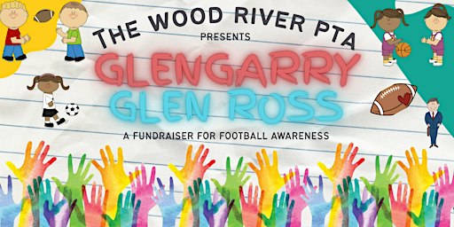 The Wood River Middle School PTA Presents: Glengarry Glen Ross