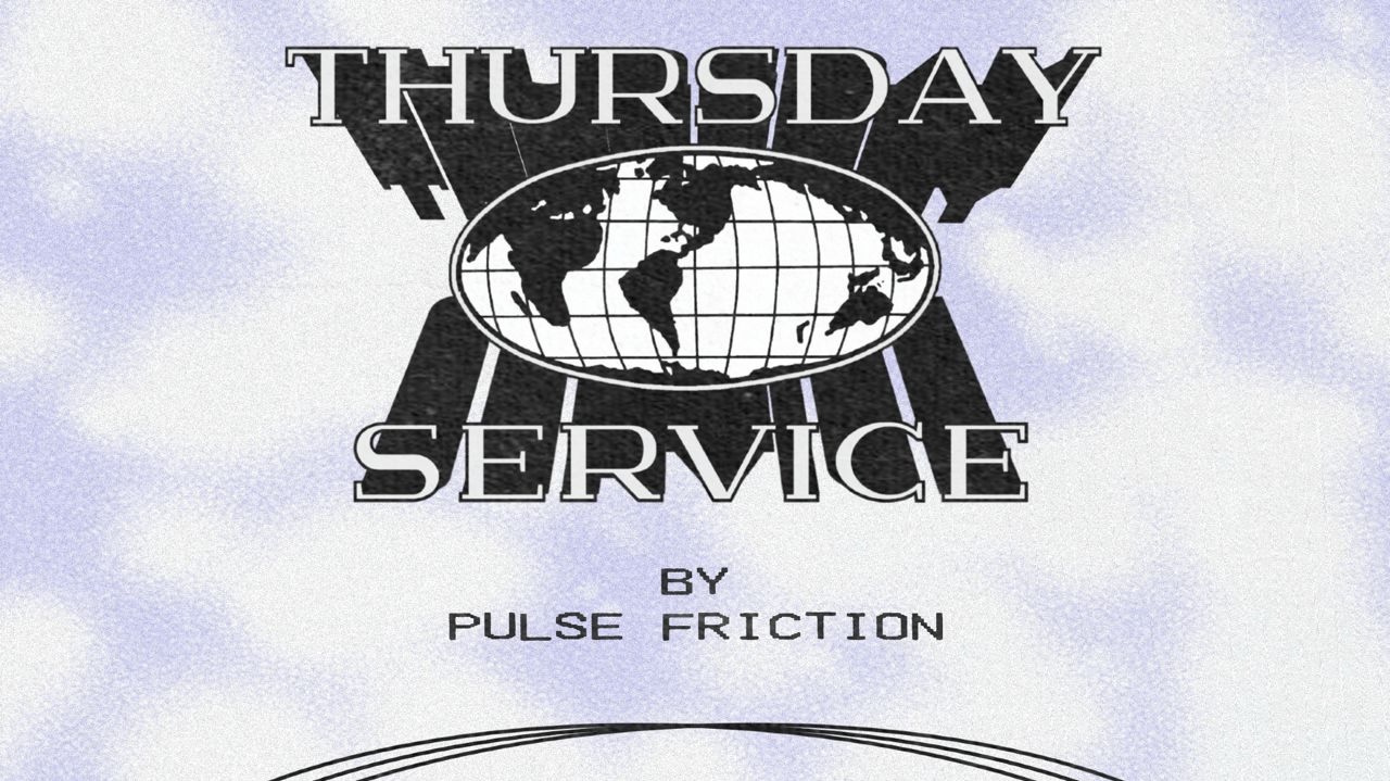 Thursday Service by Pulse Friction