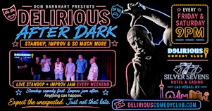 Delirious After Dark - Standup, Improv & Chaos Collide