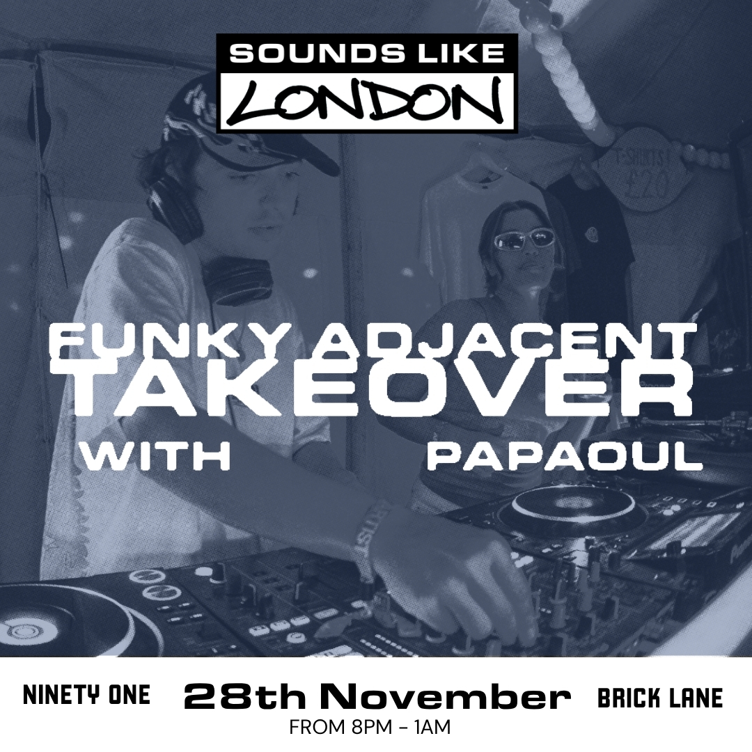 Sounds Like London: Funky Adjacent Takeover