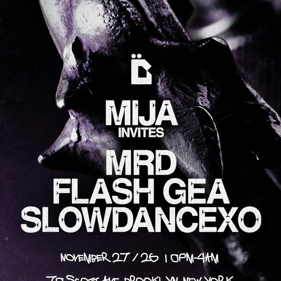MIJA INVITES : MRD, FLASH GEA & SLOWDANCEXO 
