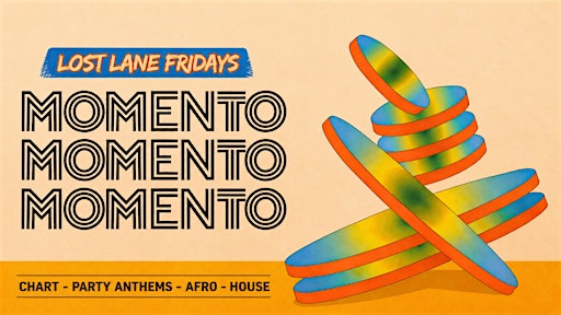 Momento @ Lost Lane Fridays - Over 18s - Sept 4th