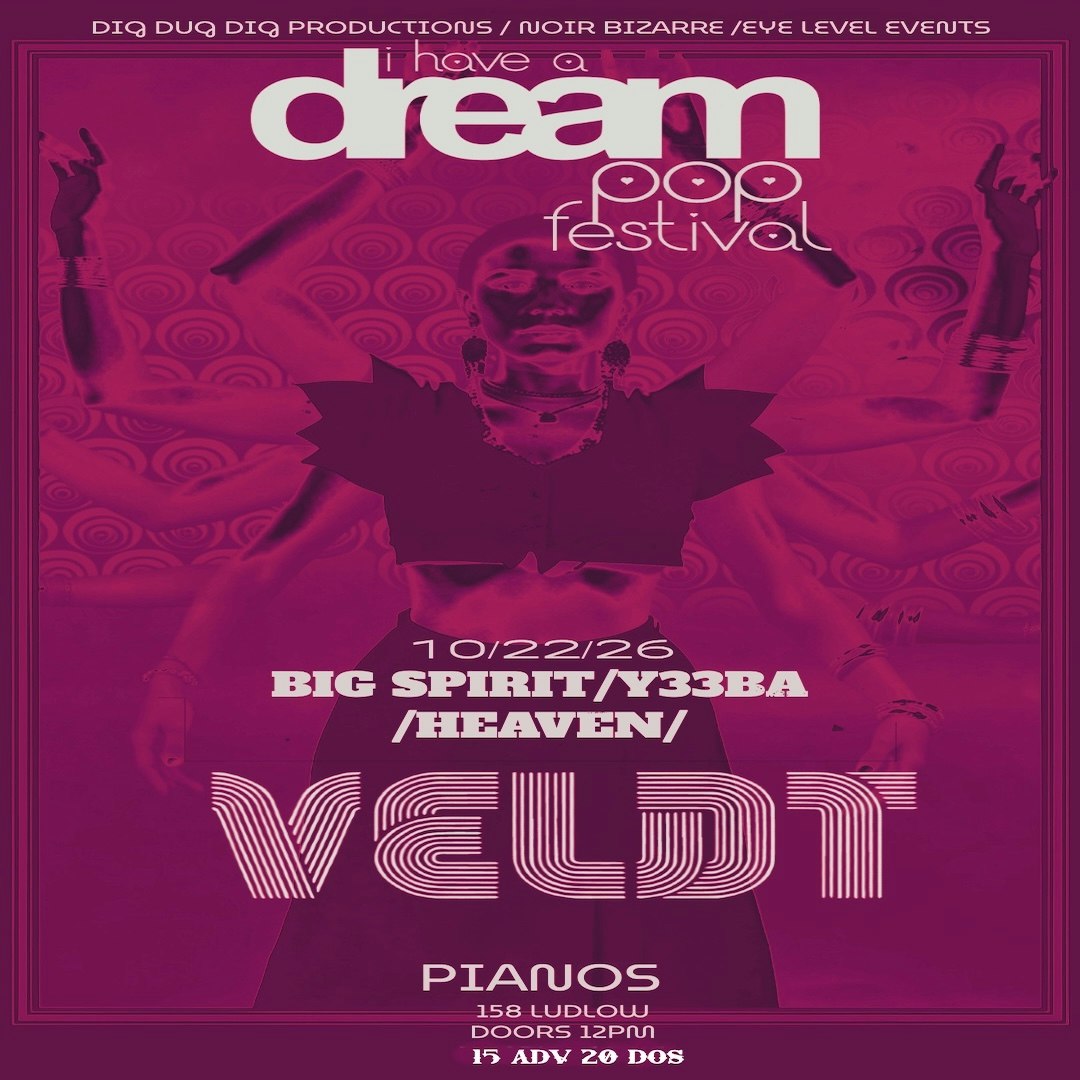 I Have A Dream Pop Festival: The Veldt • Big Spirit • Y33BA • Heaven