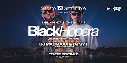 BLACK HOPERA SPECIAL GUEST DJ MADMAXX & DJ SYT