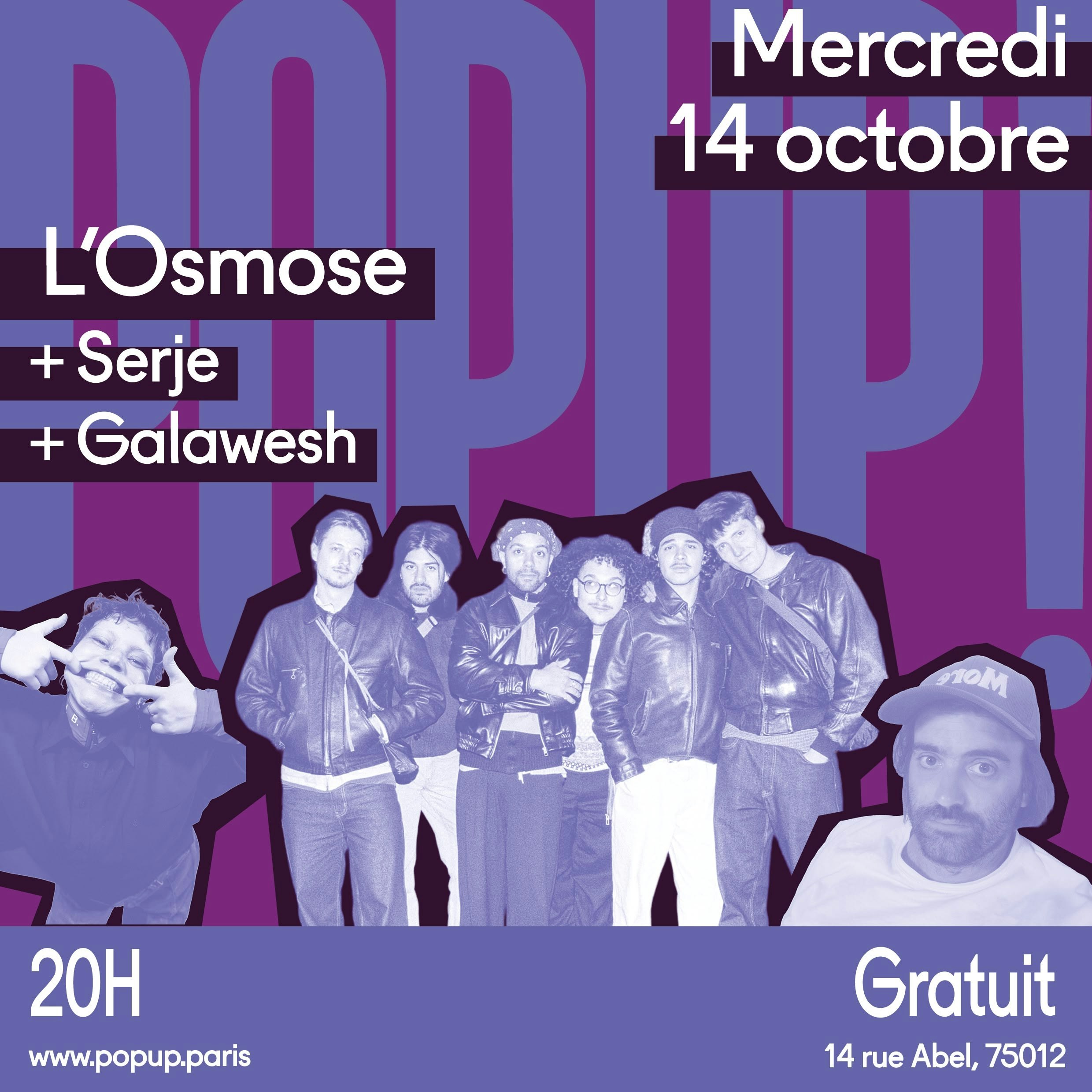 L'OSMOSE + GALAWESH + SERJE