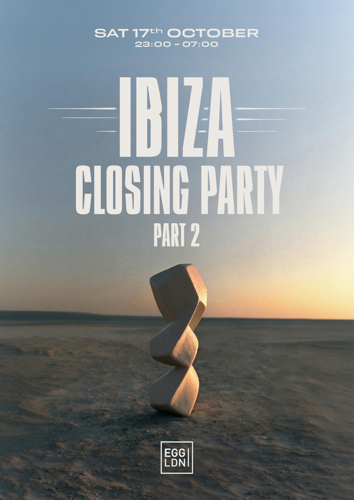 Egg LDN Pres: Ibiza Closing Party pt. 2