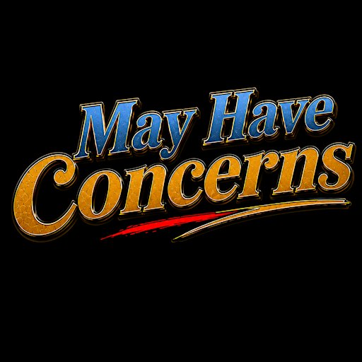 May Have concerns