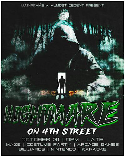 NIGHTMARE ON 4TH STREET HALLOWEENIE SORIEE presented by Almostdecent & Mainframe