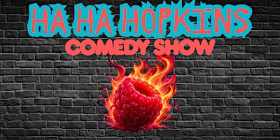 Ha Ha Hopkins Comedy Show