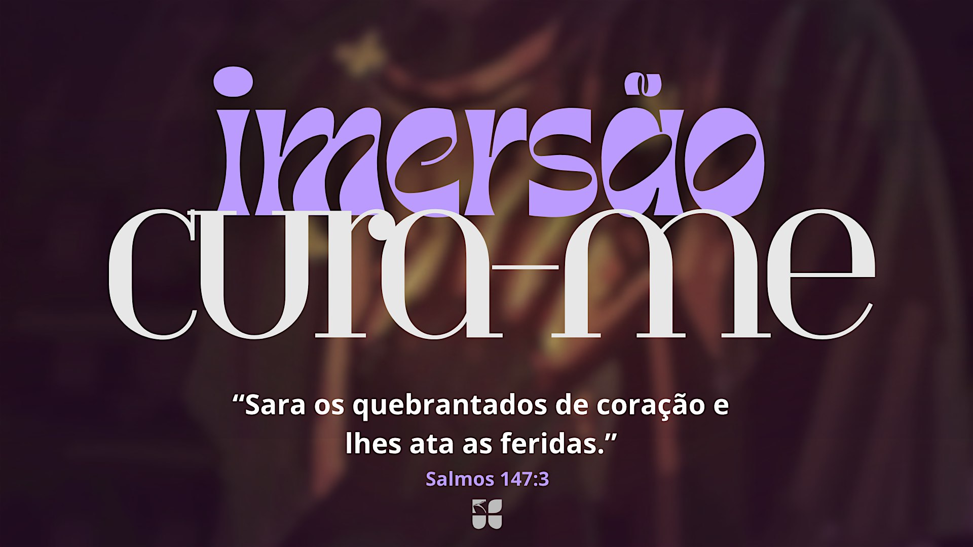 IMERSÃO CURA-ME