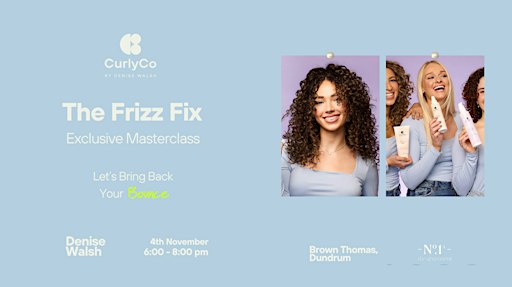 Frizz the Fix with Denise Walsh  Learn How to Get the Best Out of Your Curl