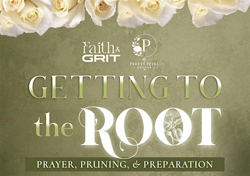 Getting to the Root (Workshop & Prayer)