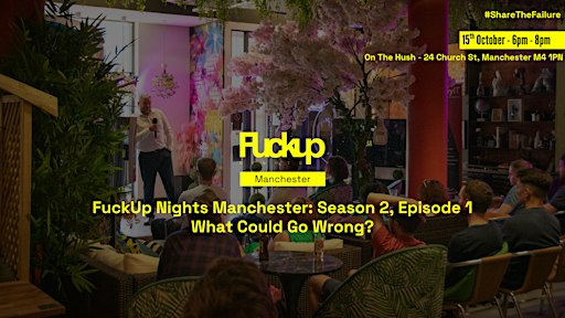 Fuck Up Nights Manchester: Season 2, Episode 1 - What Could Go Wrong?