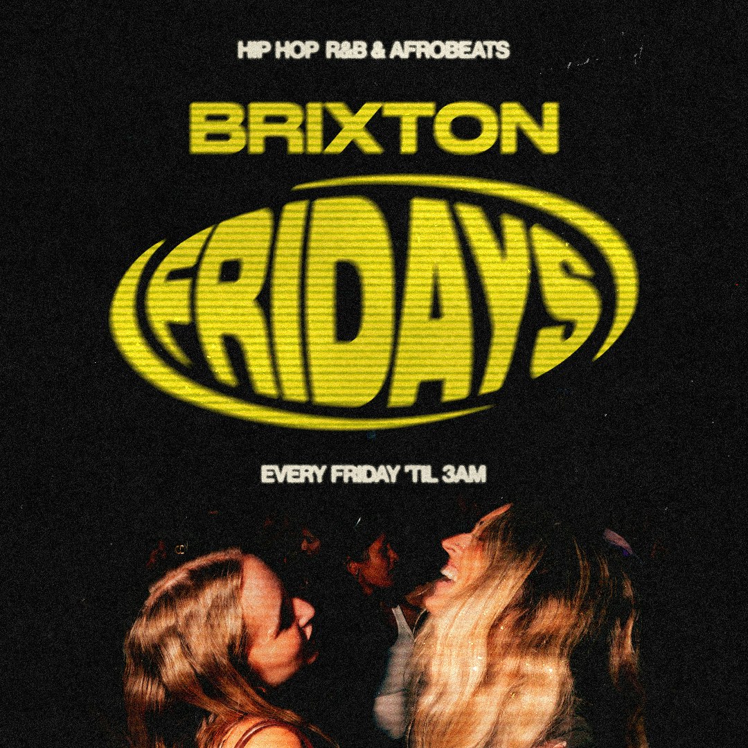 Brixton Fridays: Hip Hop, R&B & Afrobeats ‘til 3AM