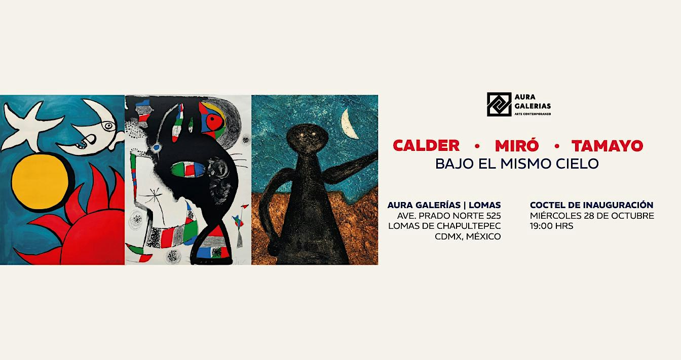Calder · Miró · Tamayo: Bajo el mismo cielo↗️↗️
