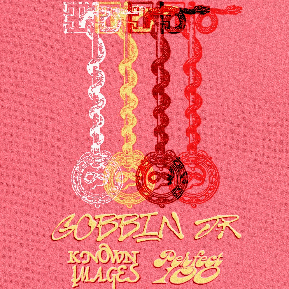Gobbin Jr, Known Images, Perfect 100