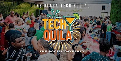 BLACK TECH SOCIAL| TECH-QUILA SOCIAL DAYPARTY  | 2-9 FRI NOV 6TH @ KAMP