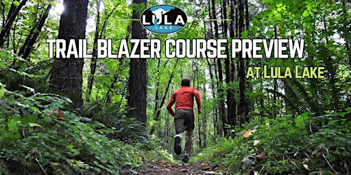 Trail Blazer Course Preview At Lula Lake