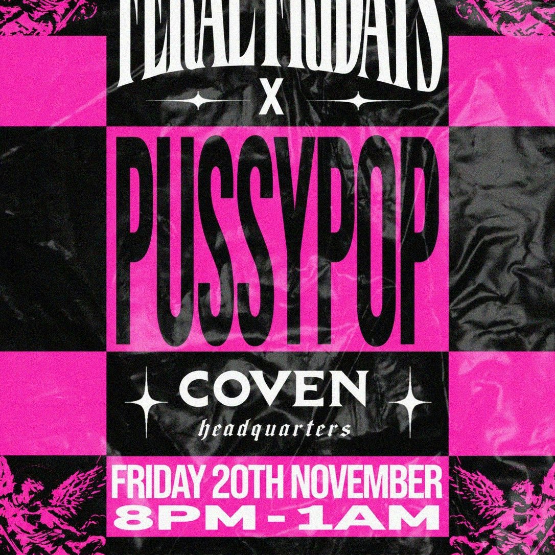 PUSSYPOP x FERAL FRIDAYS 
