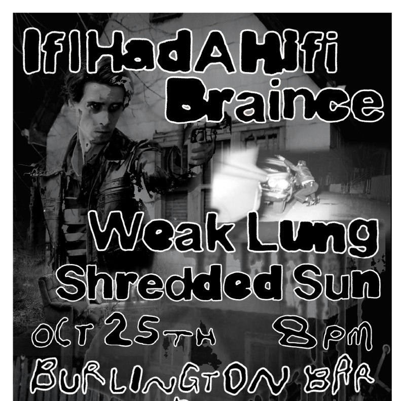 IFIHADAHIFI // Braince // Weaklung // Shredded Sun
