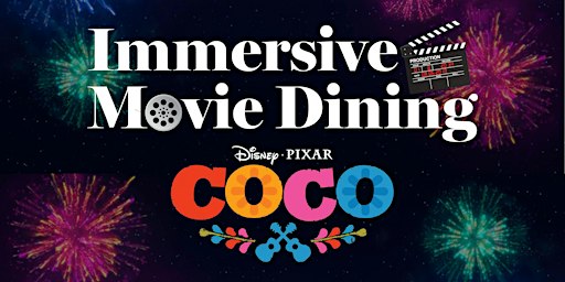 Immersive Movie Dining - COCO Disney - English