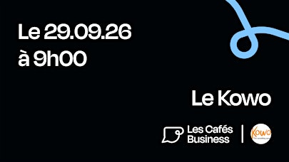 Les Cafés Business Mulhouse - Le Kowo