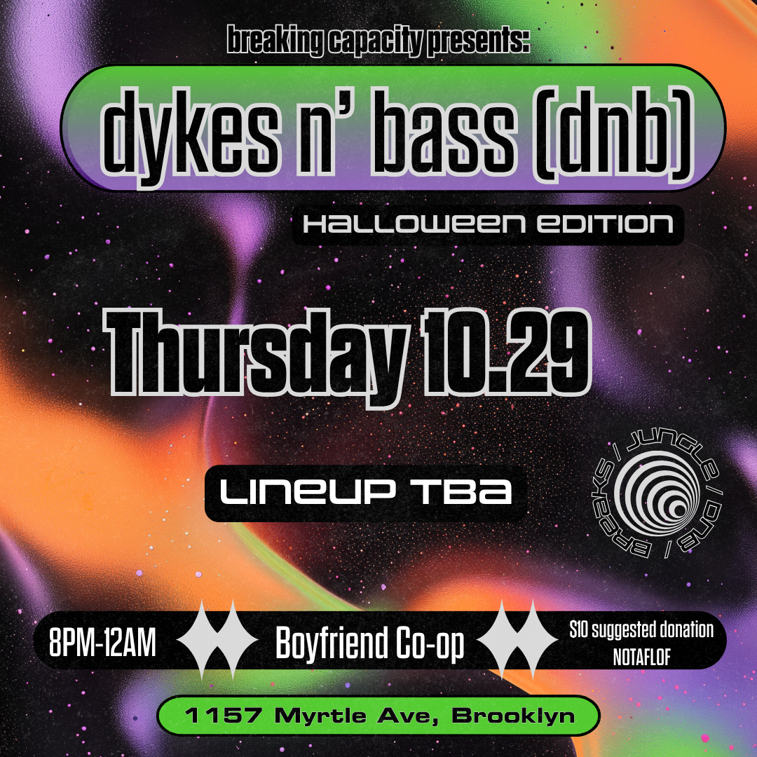 Breaking Capacity presents: Dykes n' Bass (DNB)
