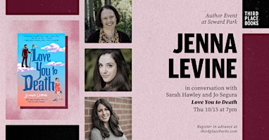 Jenna Levine with Sarah Hawley and Jo Segura — 'Love You to Death'