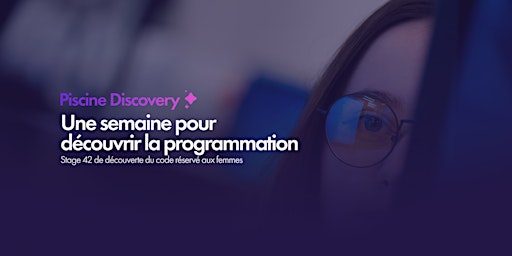 Piscine Discovery : découvre le code à 42 Paris ! Réservé aux femmes.