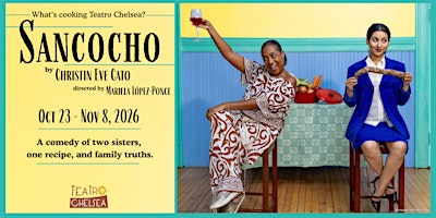 Teatro Chelsea's Sancocho by Christin Eve Cato