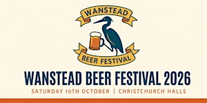 Wanstead BEER FESTIVAL 2026