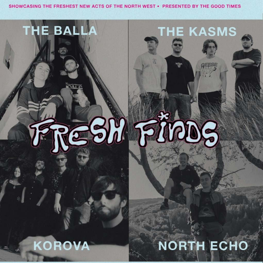 Fresh Finds Presents: The Balla, The Kasms, Korova, North Echo