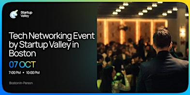 Tech Networking Event by Startup Valley   in   Boston