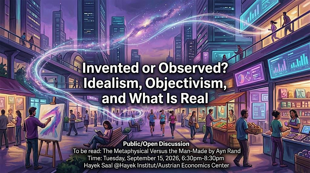 Invented or Observed? Idealism, Objectivism, and What Is Real