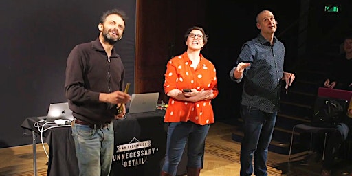 An Evening of Unnecessary Detail (Theatre)
