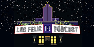 Los Feliz the Podcast
