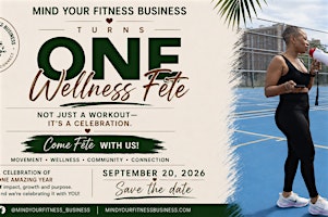 ONE WELLNESS FÊTE MIND YOUR FITNESS BUSINESS TURNS 1!