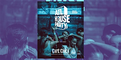 ATLANTA HOUSE PARTY | EVERY FRIDAY NIGHT