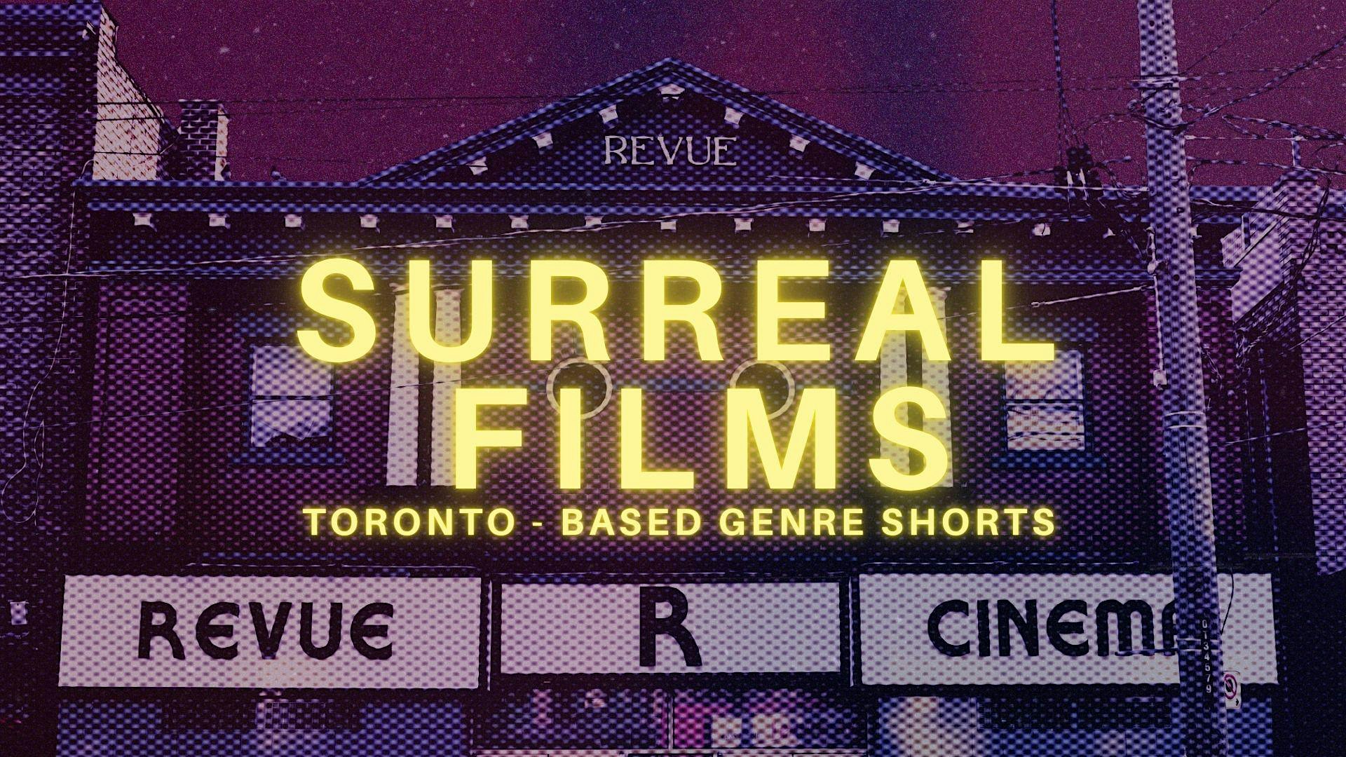 Surreal Films: Toronto-Based Genre Shorts