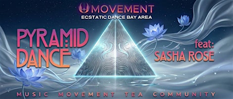 PYRAMID DANCE // SASHA ROSE
