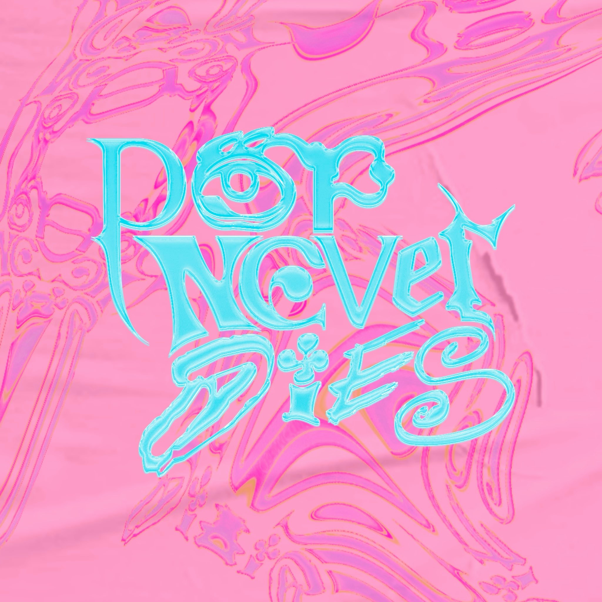 Pop Never Dies!