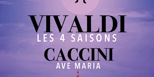 Les 4 Saisons de Vivaldi, Ave Maria et Célèbres Concertos