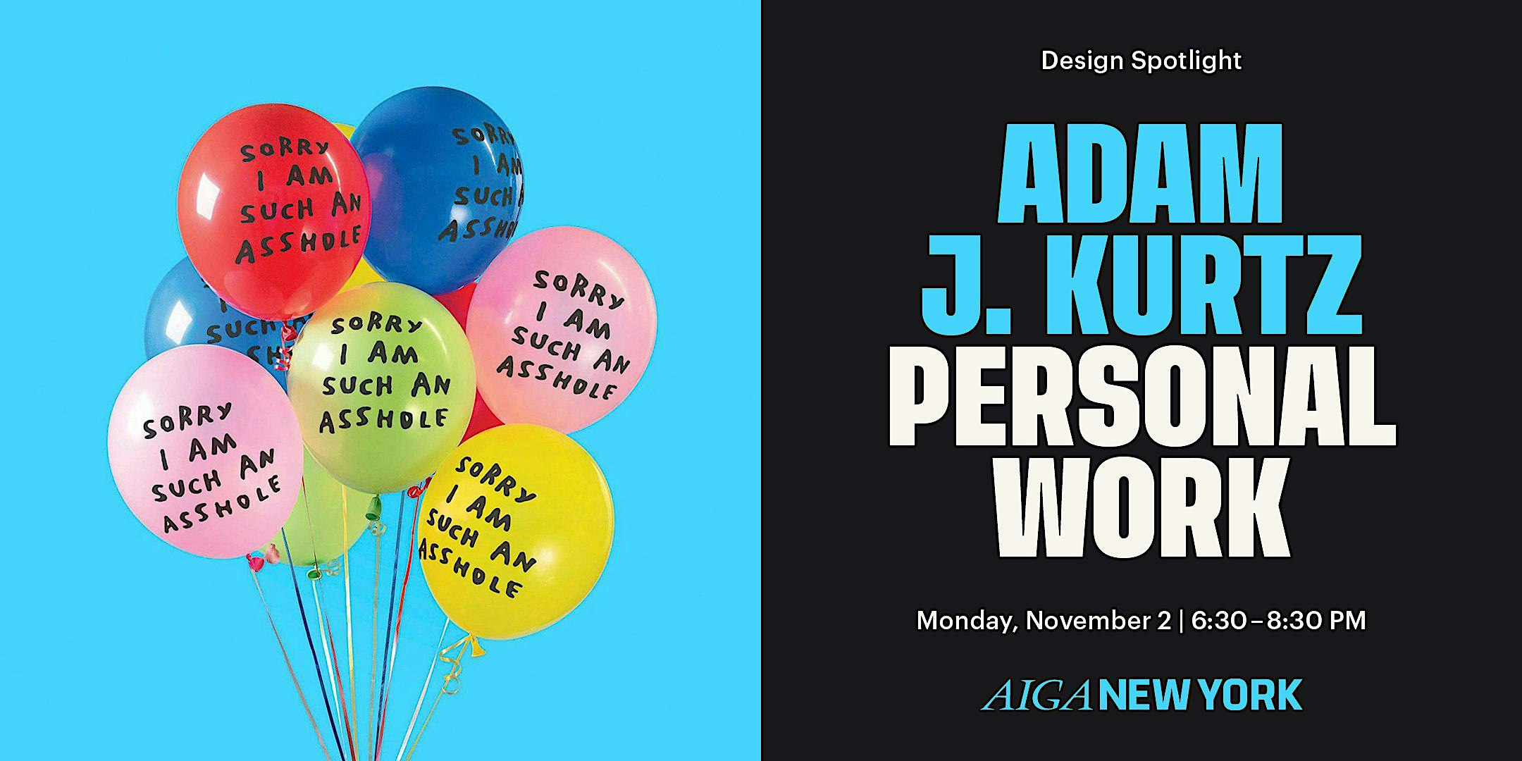 Adam J. Kurtz~ Personal Work