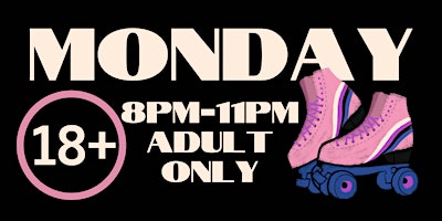 Monday Night 18 and over only 8pm - 11pm Admission only