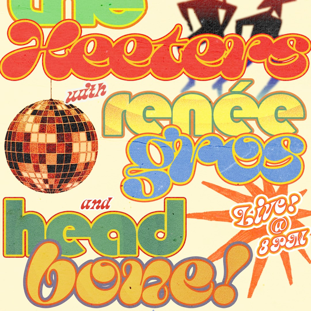 The Heeters, Renee Gros, and Headbone